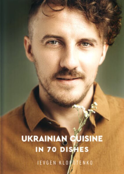 Ukrainian Cuisine in 70 Dishes