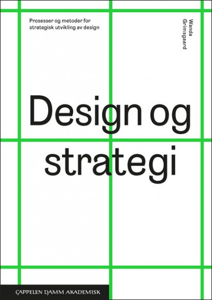 Design og strategi- Prosesser og metoder for strategisk utvikling av design