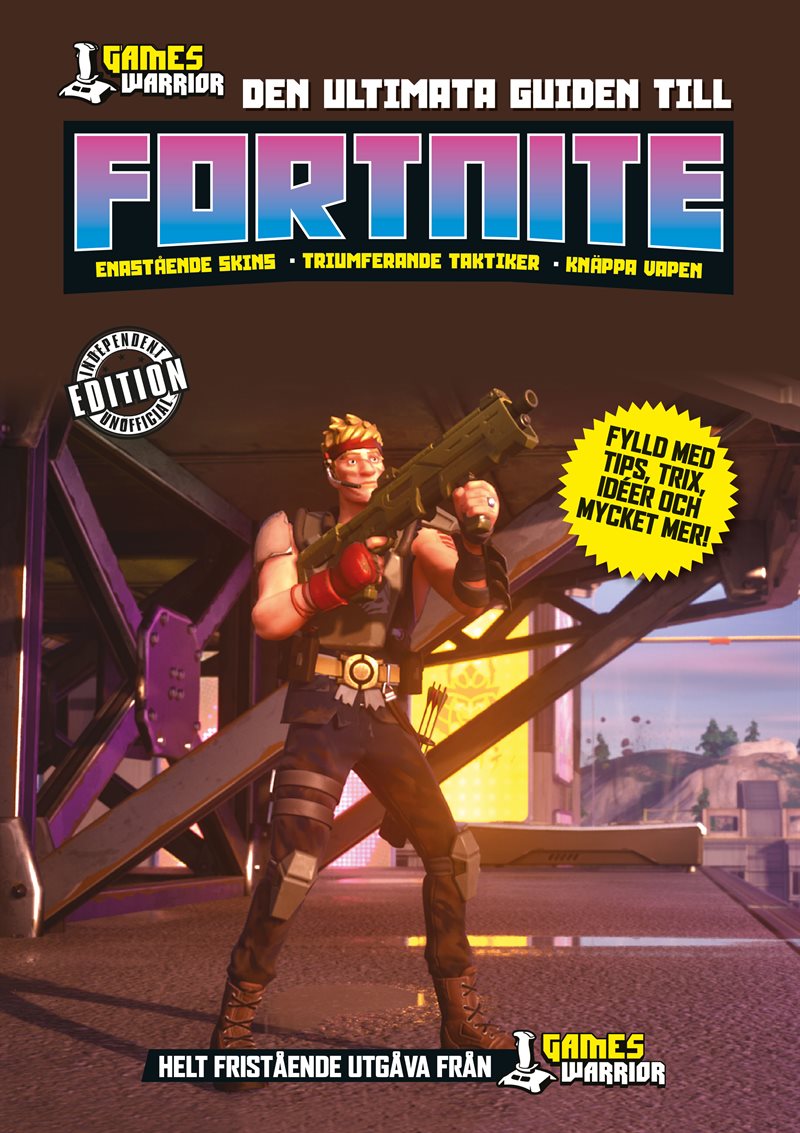 Games Warrior. Den ultimata guiden till Fortnite