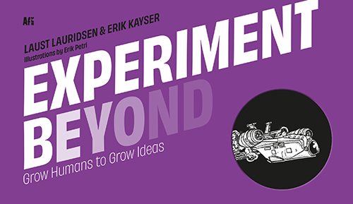 Experiment Beyond: Grow Humans to Grow Ideas