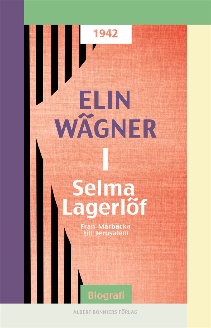 Selma Lagerlöf 1 : Från Mårbacka till Jerusalem