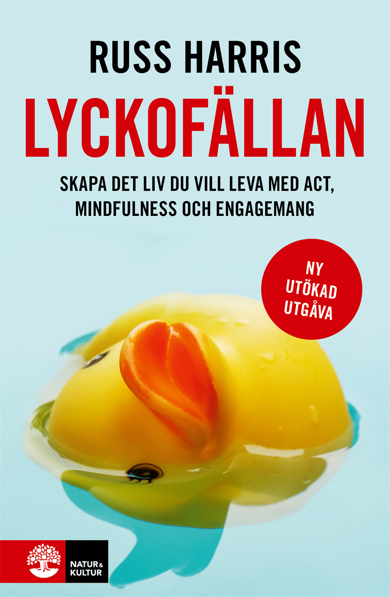 Lyckofällan : skapa det liv du vill leva med ACT, mindfulness och engagemang