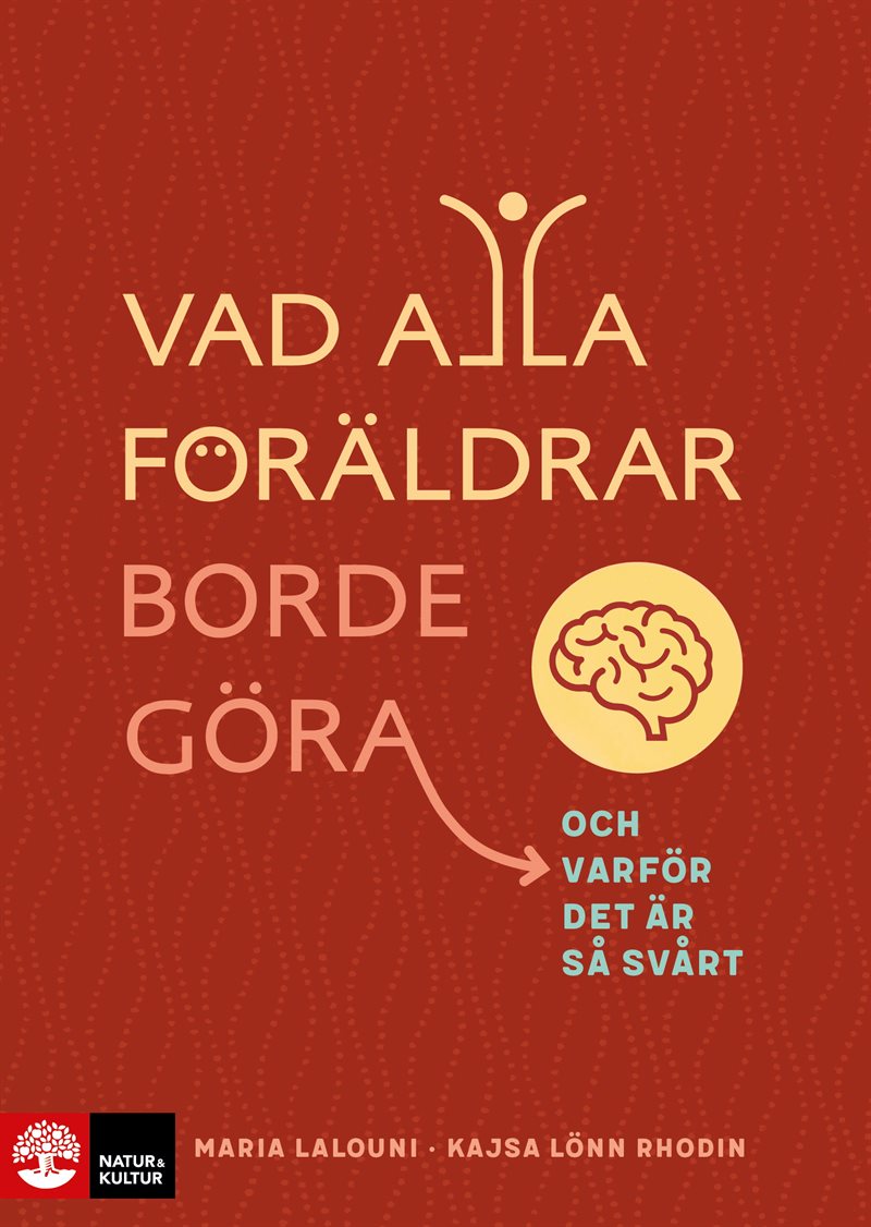 Vad alla föräldrar borde göra : och varför det är så svårt