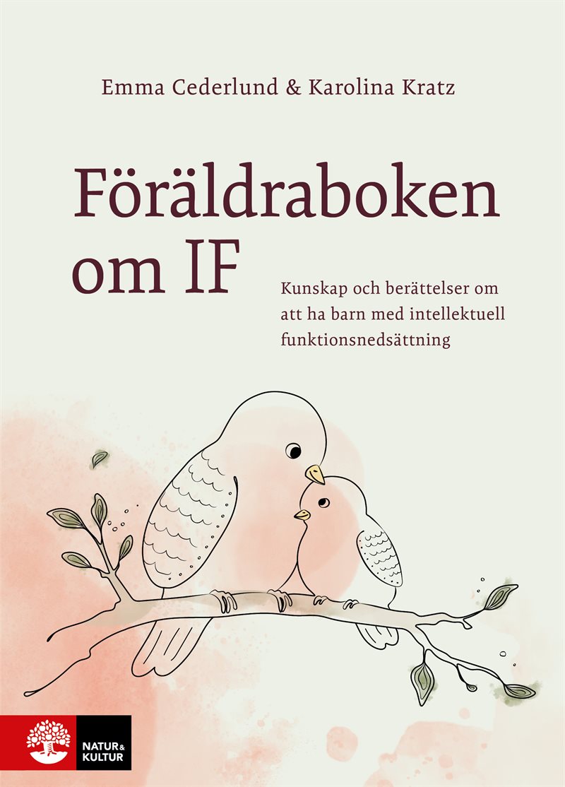 Föräldraboken om IF : Kunskap och berättelser om att ha barn med intellektuell funktionsnedsättning