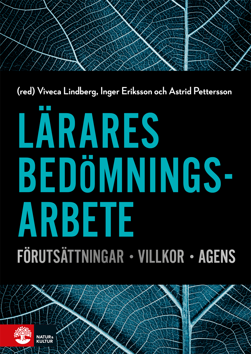 Lärares bedömningsarbete : Förutsättningar, villkor, agens