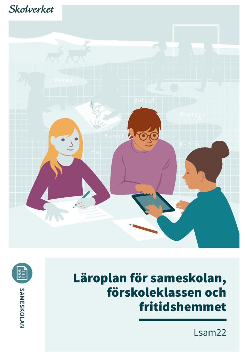 Läroplan för sameskolan, förskoleklassen och fritidshemmet. Lsam22 : Uppdat