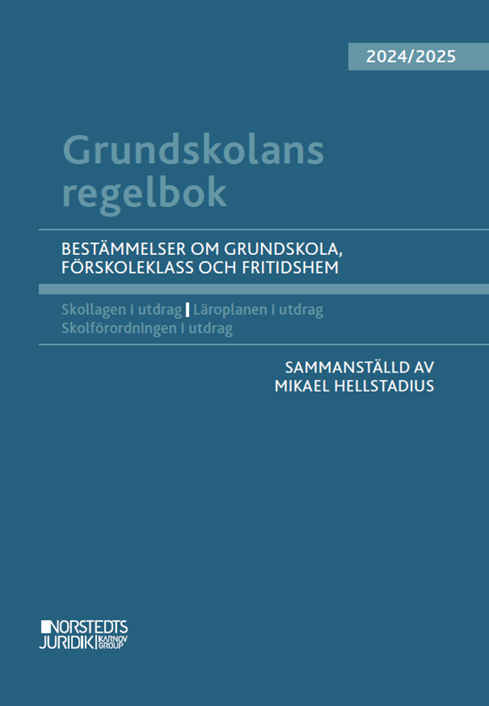 Grundskolans regelbok 2024/25 : bestämmelser om grundskola, förskoleklass och fritidshem