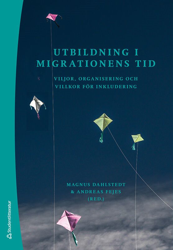 Utbildning i migrationens tid : viljor, organisering och villkor för inkludering