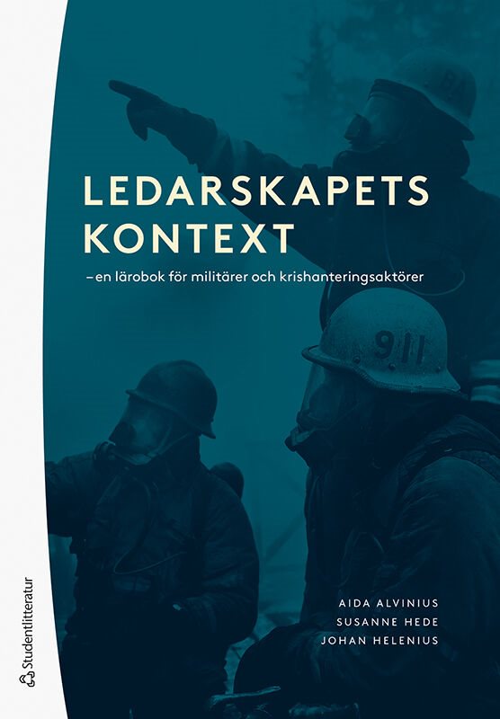 Ledarskapets kontext : en lärobok för militärer och krishanteringsaktörer