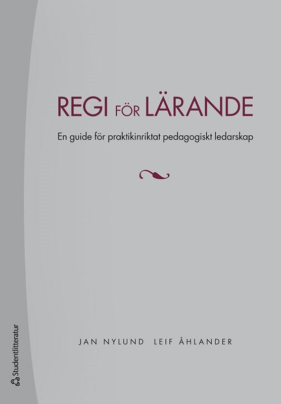 Regi för lärande - En guide för praktikinriktat pedagogiskt ledarskap