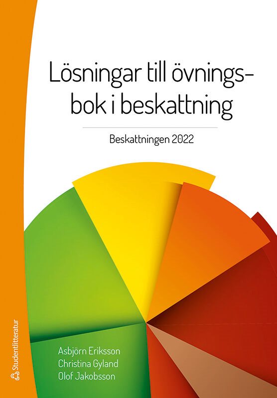 Lösningar till övningsbok i beskattning : beskattningen 2022