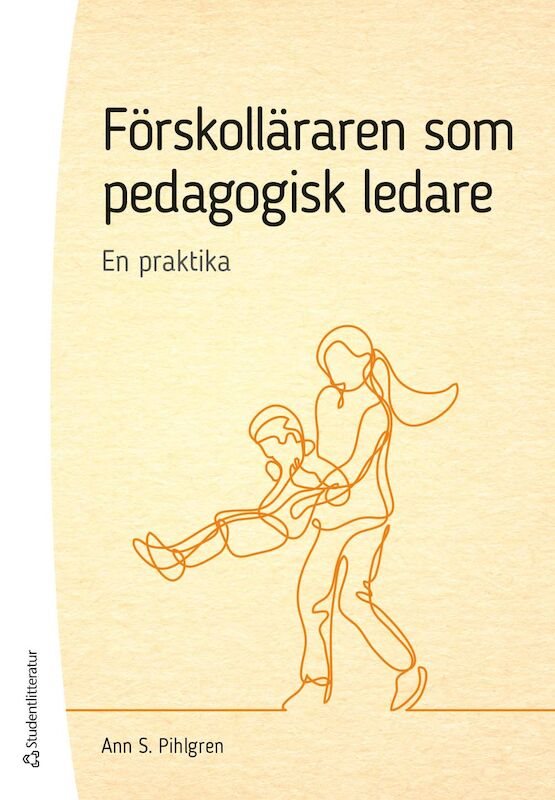 Förskolläraren som pedagogisk ledare - En praktika