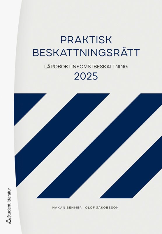 Praktisk beskattningsrätt : lärobok i inkomstbeskattning 2025