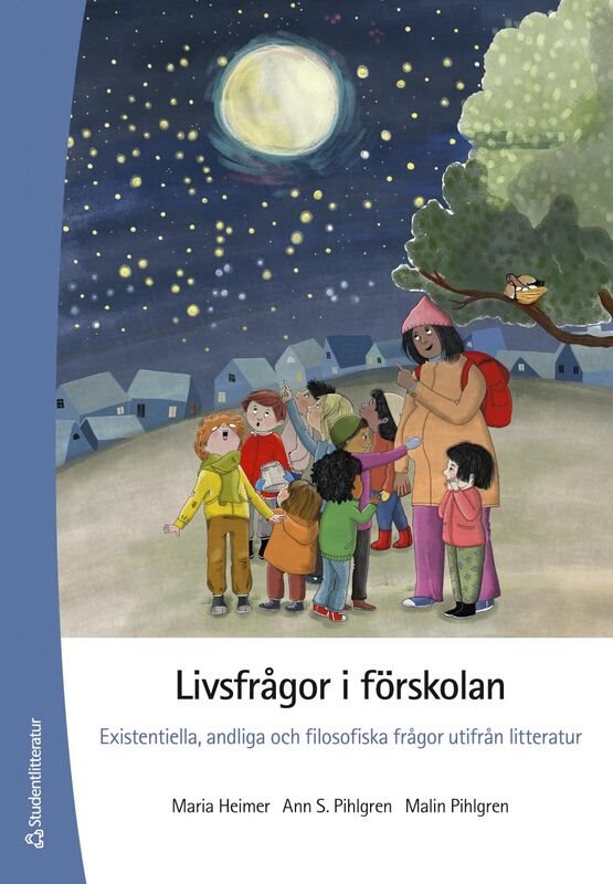 Livsfrågor i förskolan - Existentiella, andliga och filsofiska frågor utifrån litteratur