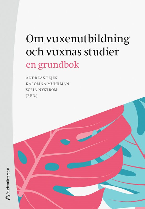 Om vuxenutbildning och vuxnas studier : en grundbok