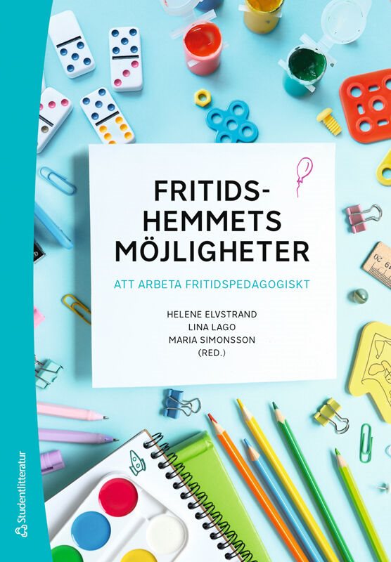 Fritidshemmets möjligheter - Att arbeta fritidspedagogiskt