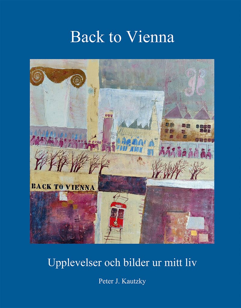 Back to Vienna : upplevelser och bilder ur mitt liv