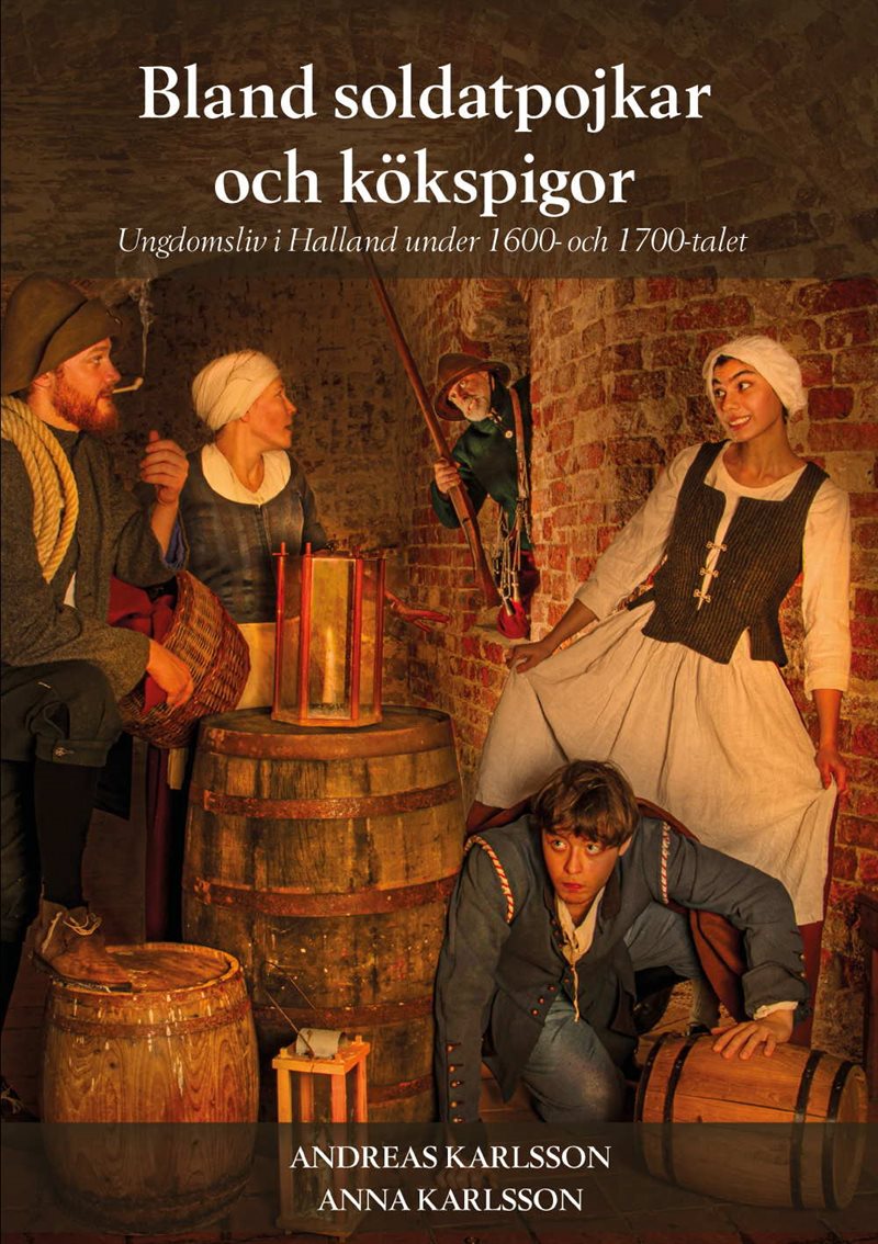 Bland soldatpojkar och kökspigor : ungdomsliv i Halland under 1600- och 1700-talet