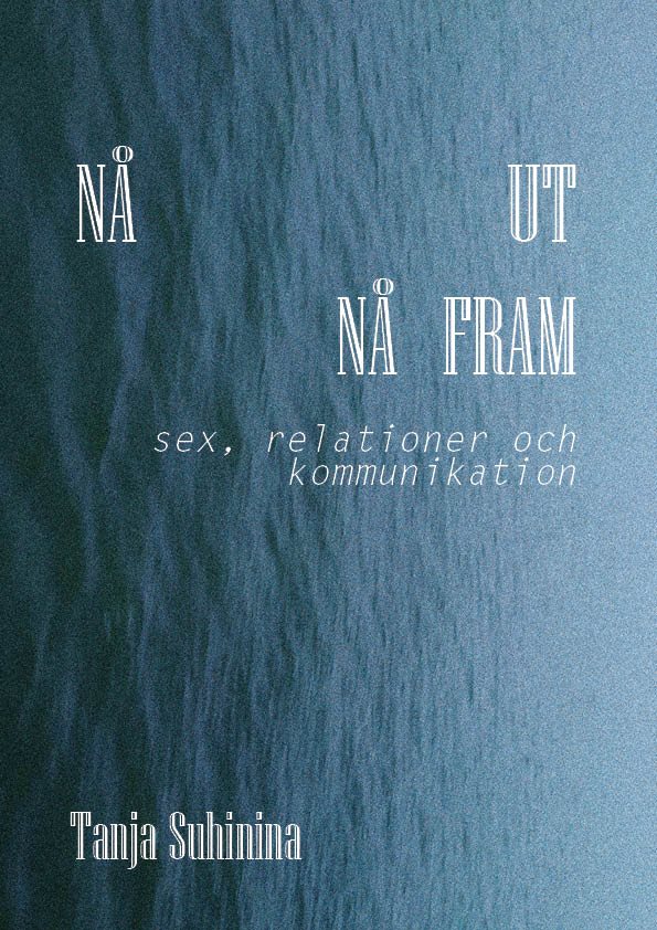 Nå ut, nå fram : sex, relationer och kommunikation.