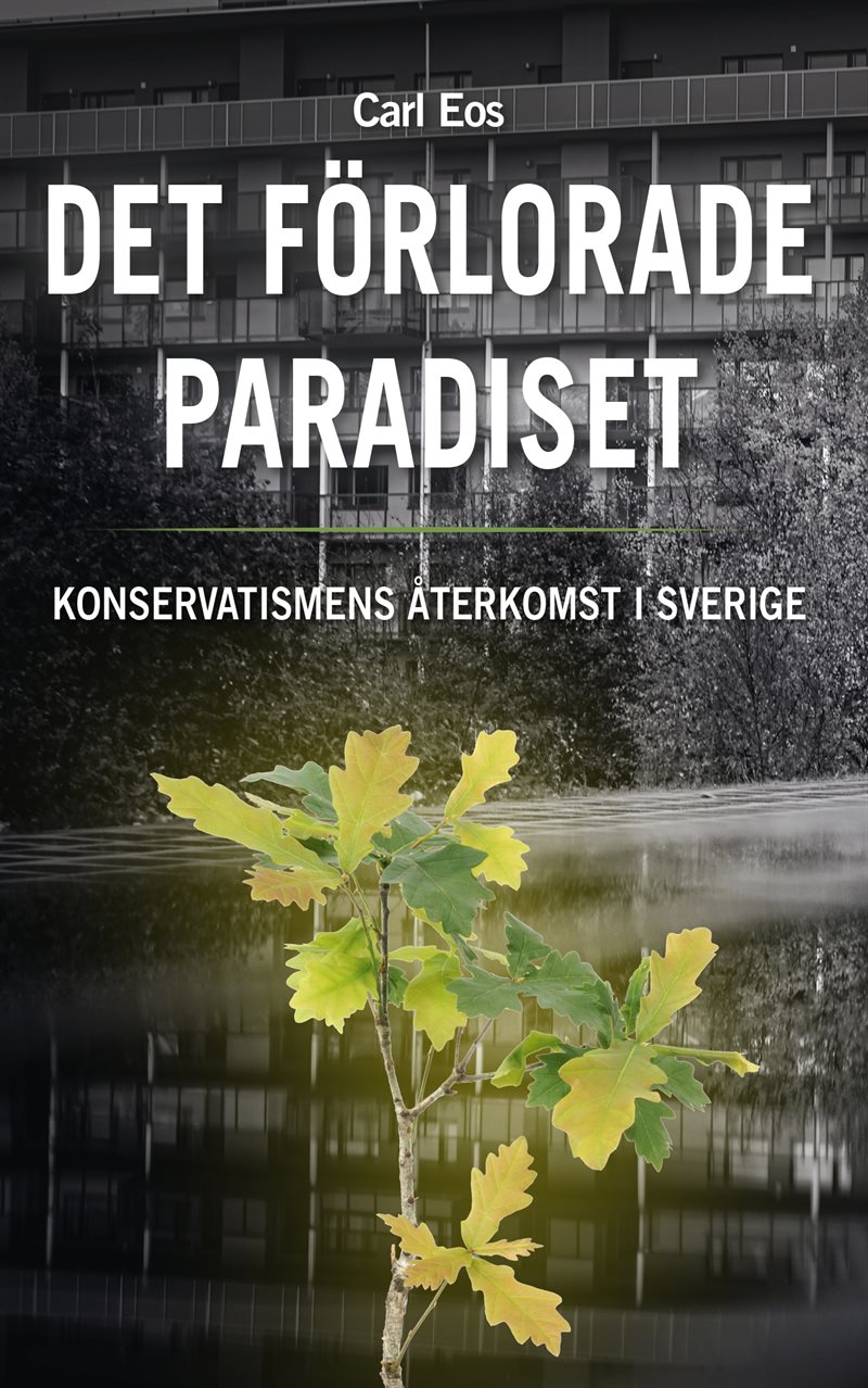 Det förlorade paradiset - Konservatismens återkomst i Sverige