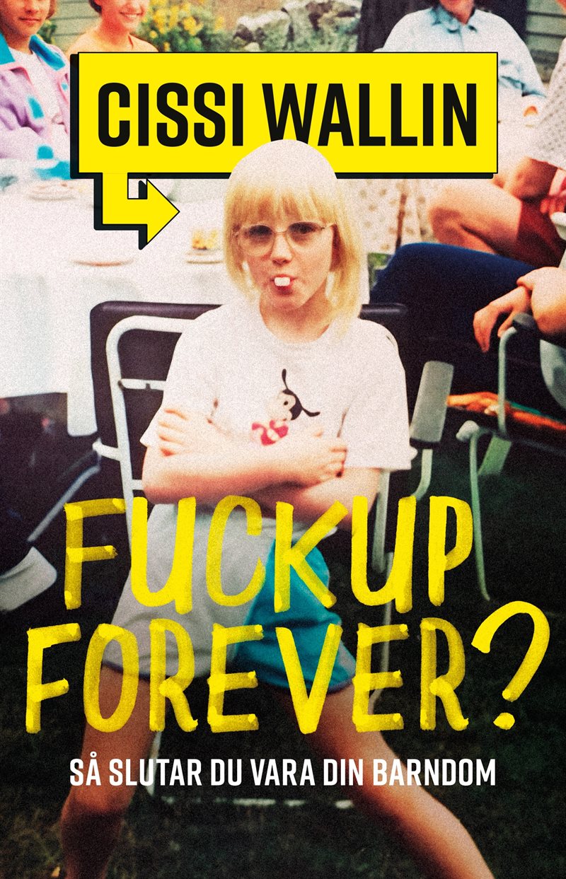 Fuckup forever? : så slutar du vara din barndom
