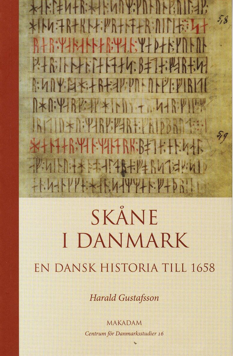 Skåne i Danmark : en dansk historia till 1658