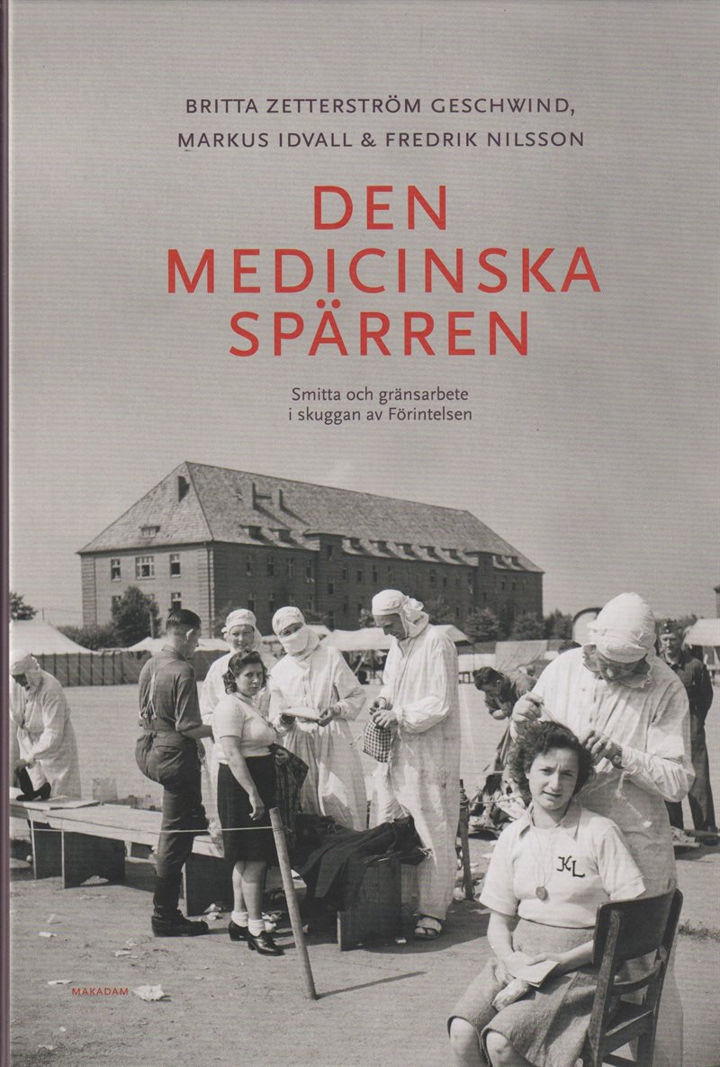 Den medicinska spärren : smitta och gränsarbete i skuggan av Förintelsen