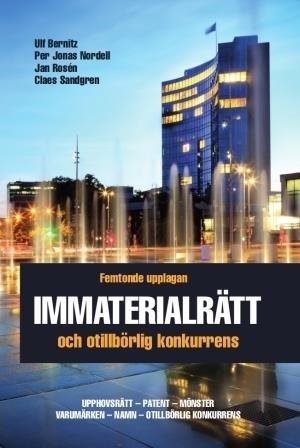 Immaterialrätt och otillbörlig konkurrens – upphovsrätt - patent - mönster - varumärken - namn - otillbörlig konkurrens