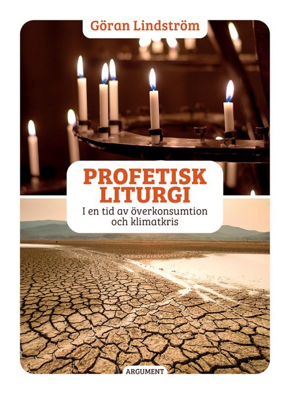 Profetisk liturgi : i en tid av överkonsumtion och klimatkris