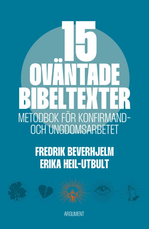 15 oväntade bibeltexter : metodbok för konfirmand- och ungdomsarbetet