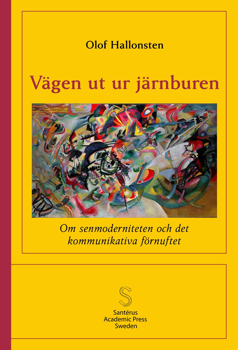 Vägen ut ur järnburen : om senmoderniteten  och det kommunikativa förnuftet