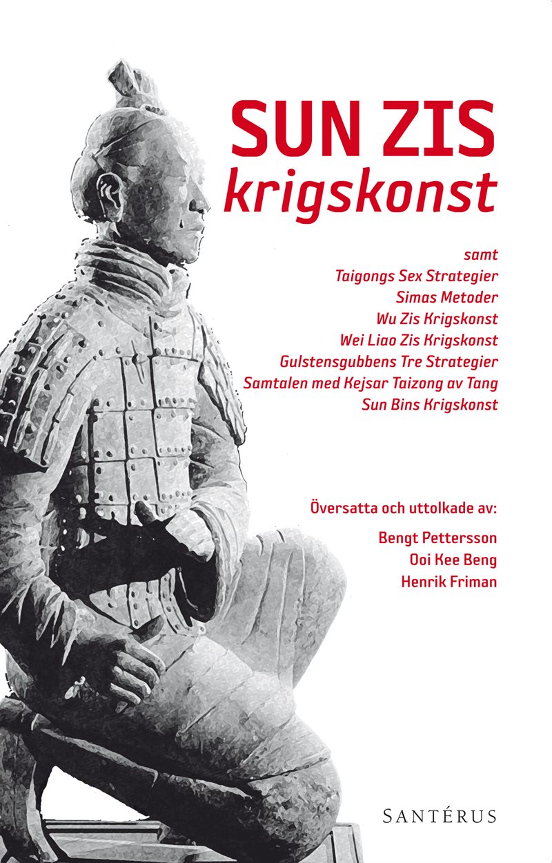 Sun Zis krigskonst : samt Taigongs sex strategier ; Simas metoder ; Wu Zis krigskonst ; Wei Liao Zis krigskonst ; Gulstensgubbens tre strategier ; Samtalen med kejsar Taizong av Tang ; Sun Bins krigskonst