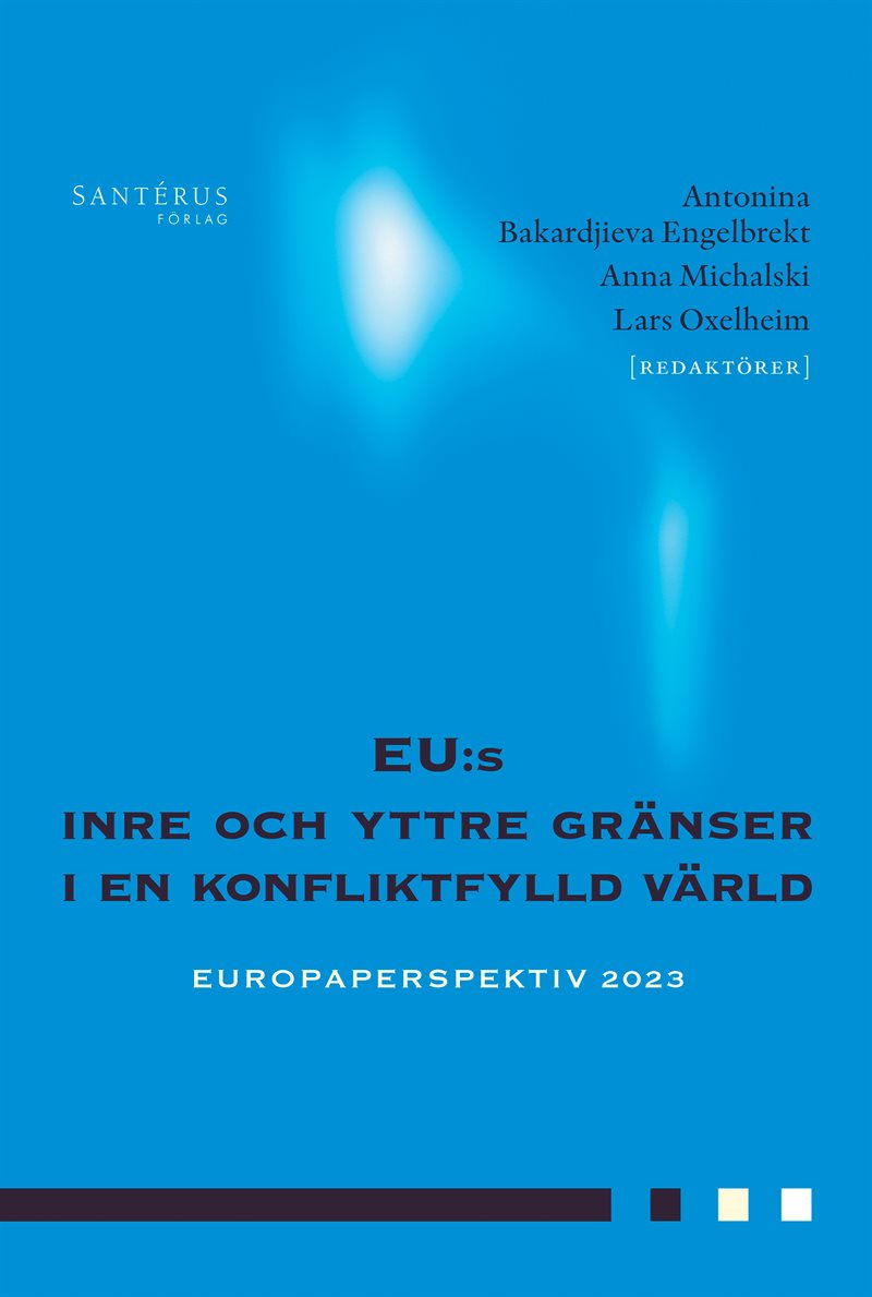 EU:s inre och yttre gränser i en konfliktfylld värld