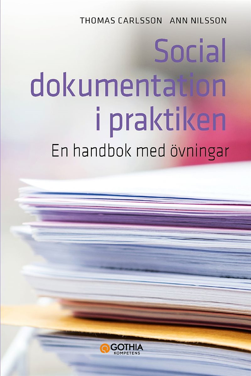 Social dokumentation i praktiken : en handbok med övningar