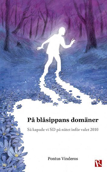 På blåsippans domäner : så kapade vi SD på nätet inför valet 2010