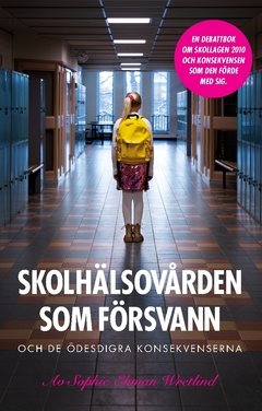 Skolhälsovården som försvann : och de ödesdigra konsekvenserna