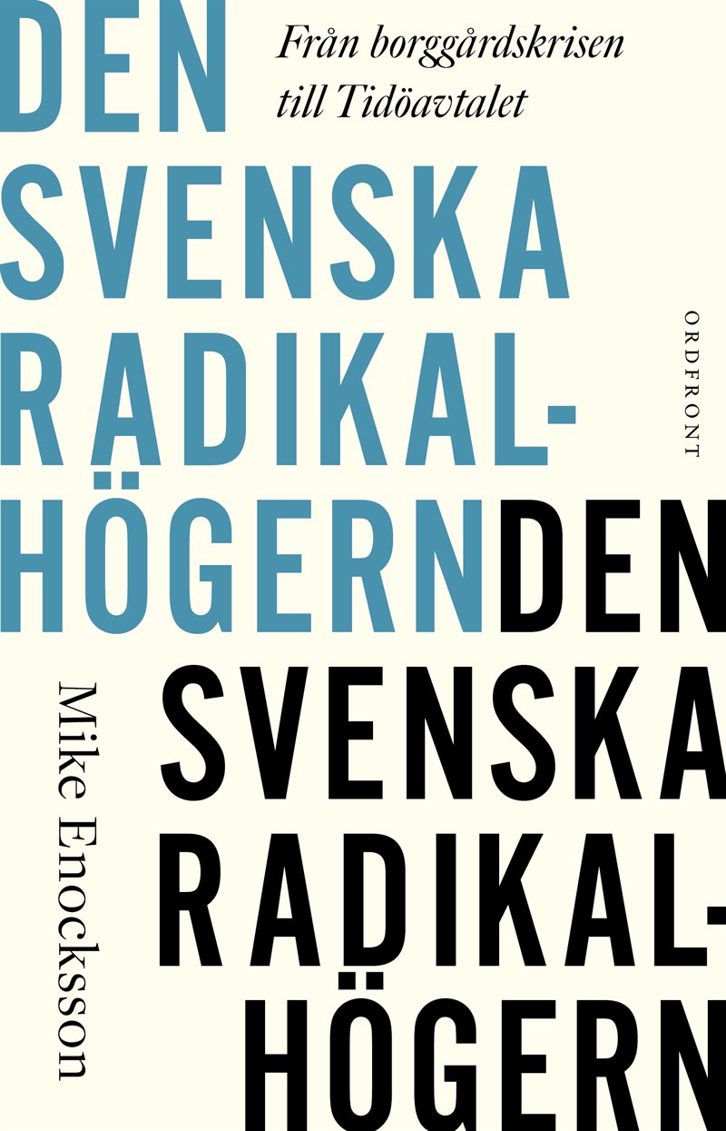 Den svenska radikalhögern: Från borggårdskrisen till Tidöavtalet