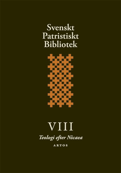 Svenskt Patristiskt bibliotek. Band 8, Teologi efter Nicaea