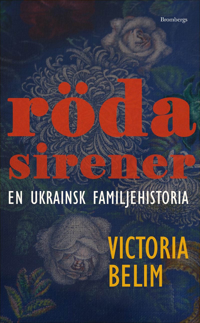 Röda sirener : en ukrainsk familjehistoria