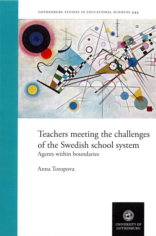 Teachers meeting the challenges of the Swedish school system : agents within boundaries