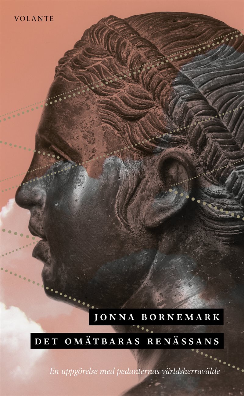Det omätbaras renässans : en uppgörelse med pedanternas världsherravälde