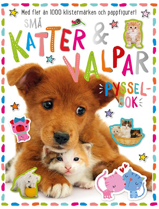 Små katter & valpar : pysselbok