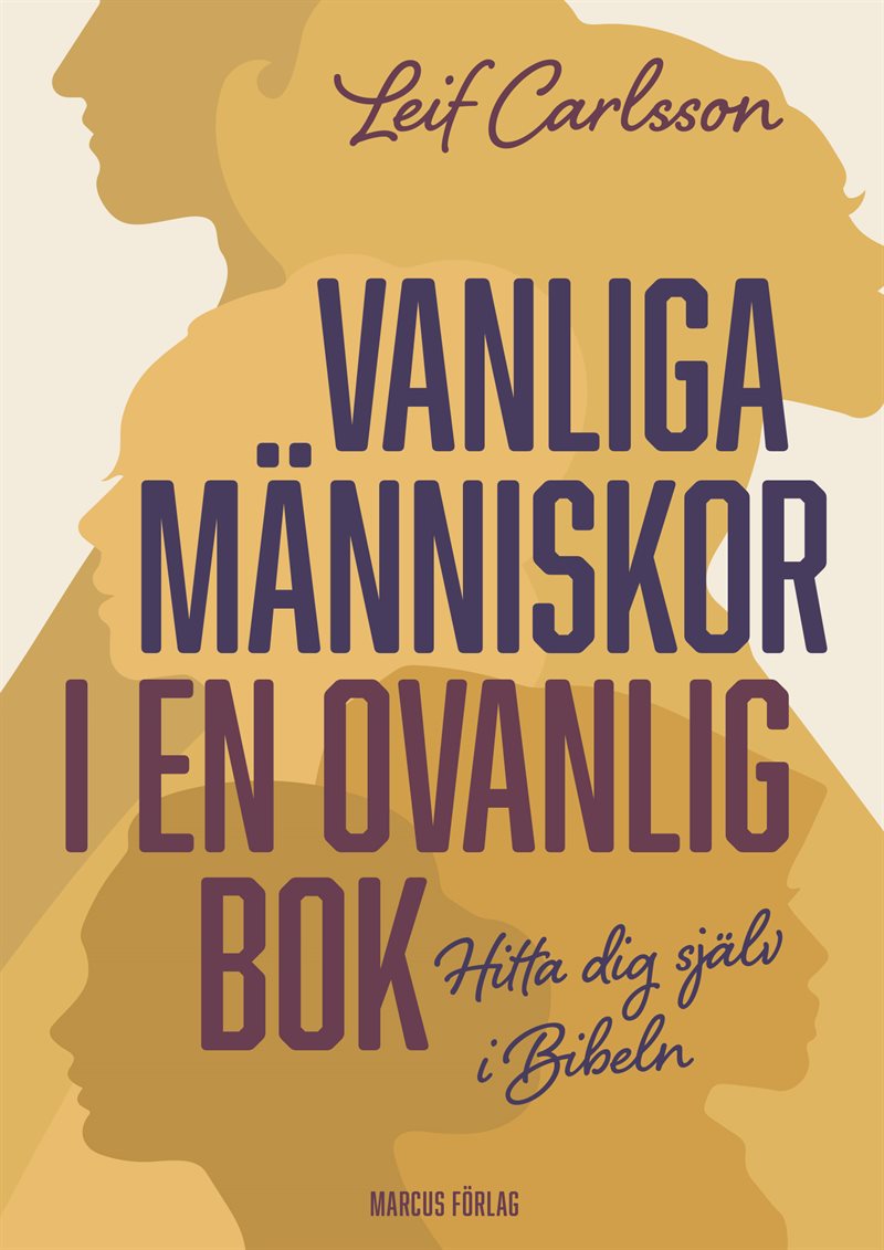 Vanliga människor i en ovanlig bok : hitta dig själv i Bibeln