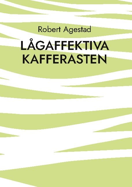 Lågaffektiva kafferasten : en motiverande arbetsbok för personal i vård, omsorg och skola