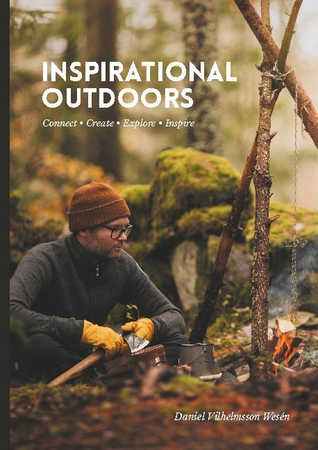 Inspirational outdoors : connect, create, explore, inspire