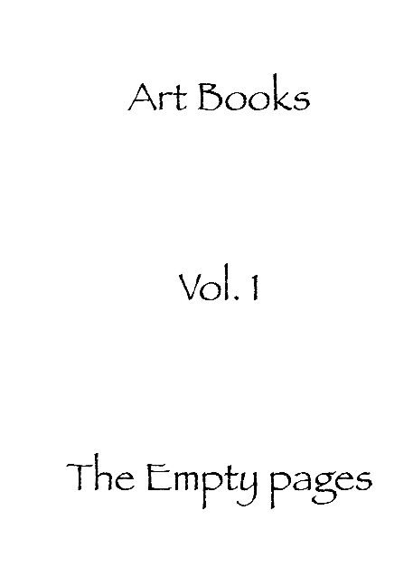 The empty pages : Art Books volume 1