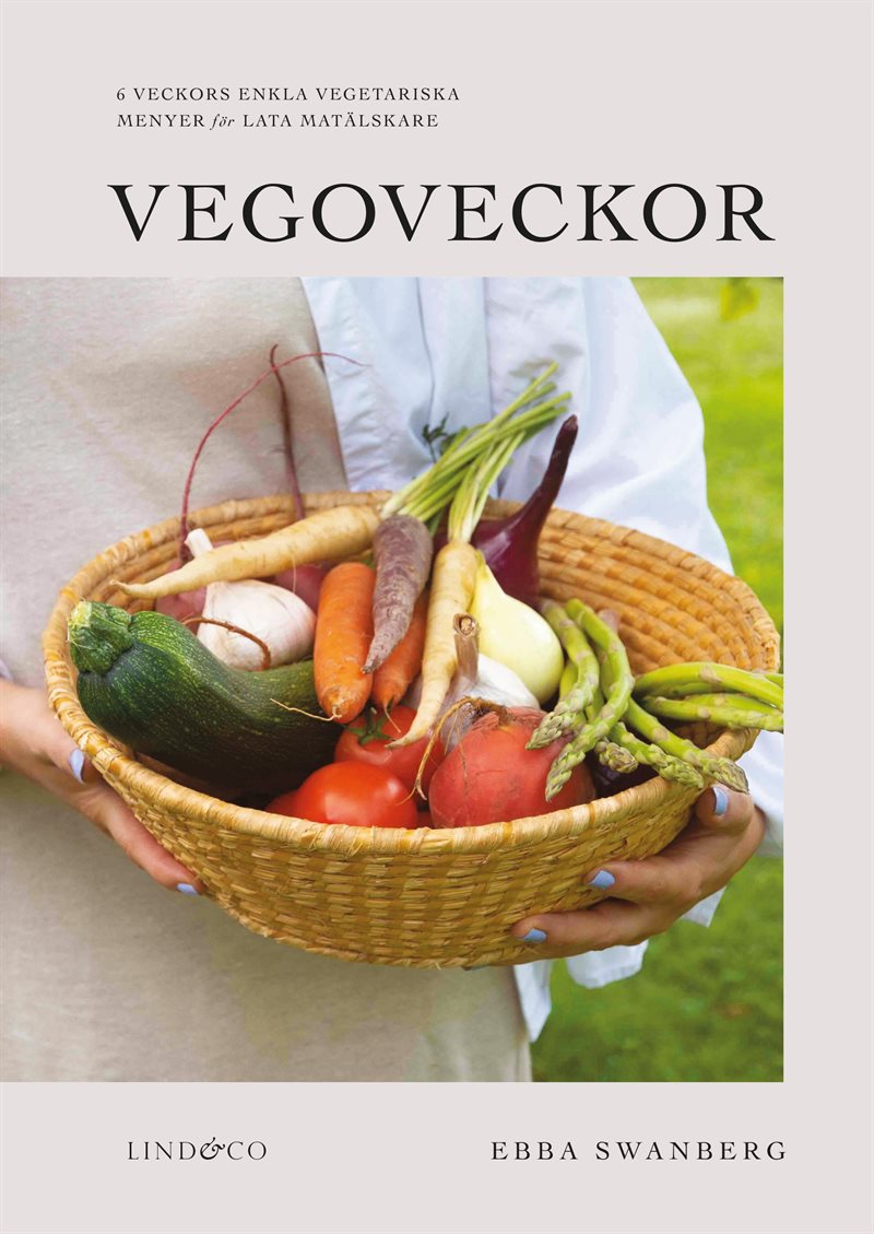 Vegoveckor : 6 veckors enkla vegetariska veckomenyer för lata matälskare