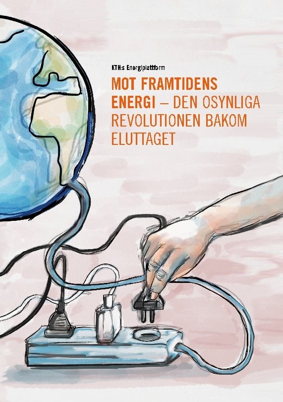 Mot framtidens energi : den osynliga revolutionen bakom eluttaget