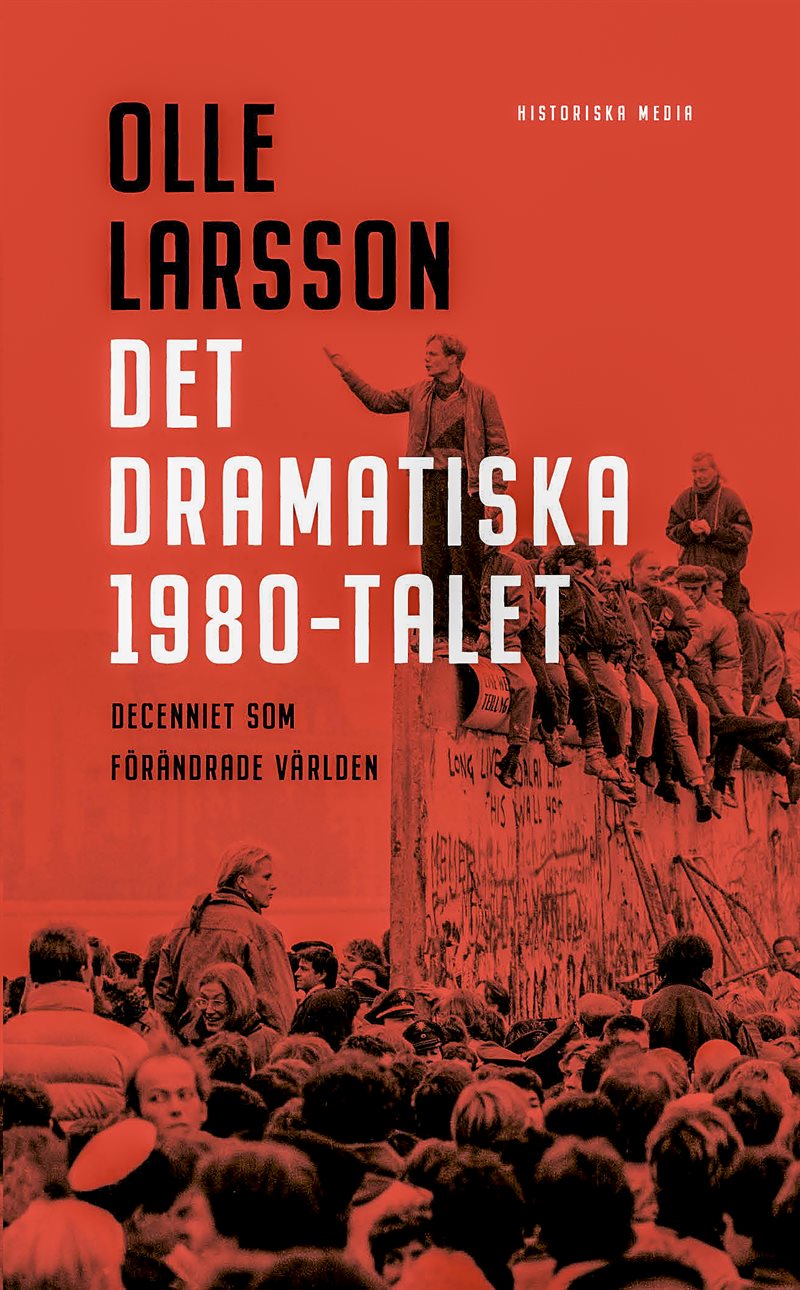 Det dramatiska 1980-talet : decenniet som förändrade världen