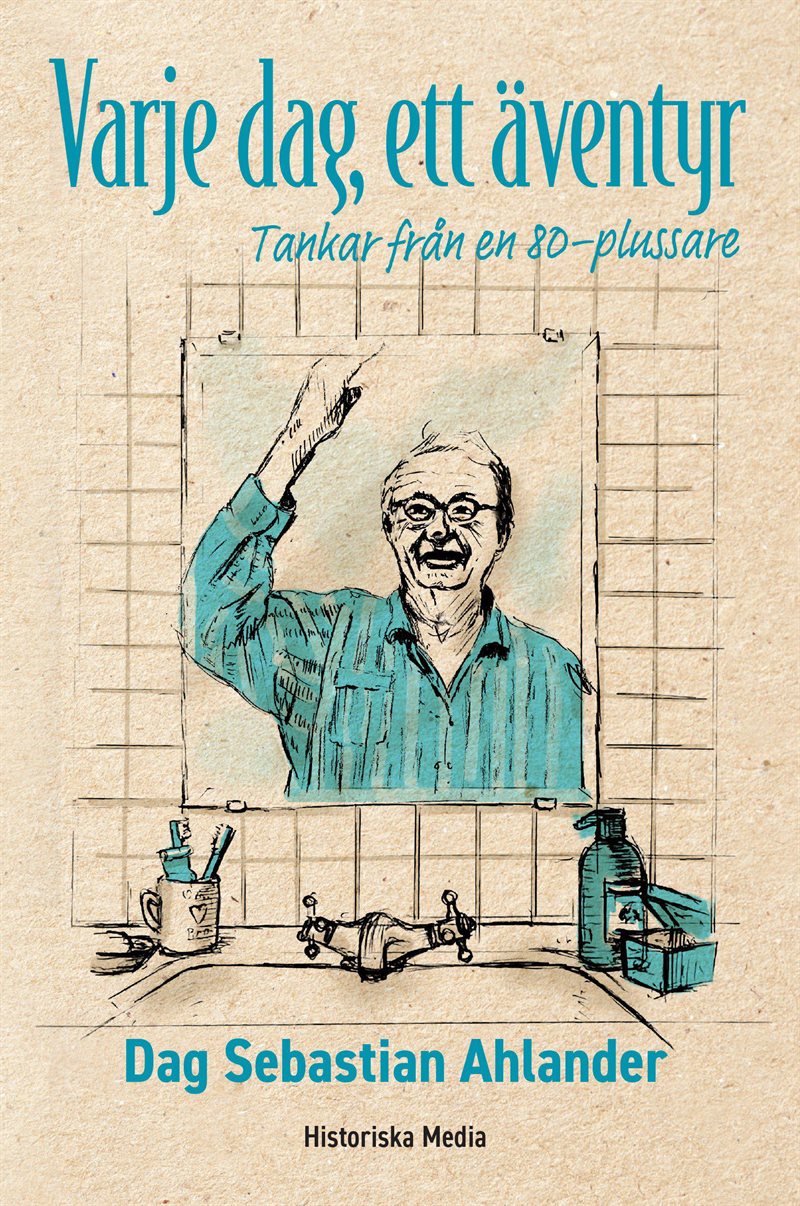 Varje dag, ett äventyr : tankar från en 80-plussare